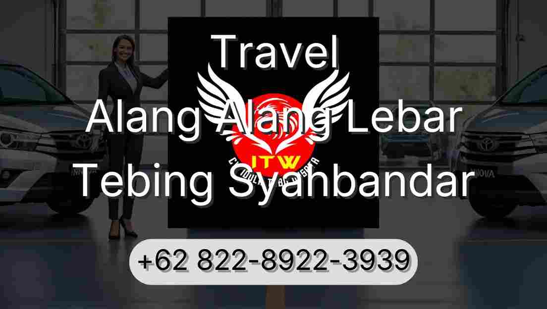 Travel Alang Alang Lebar Tebing Syahbandar