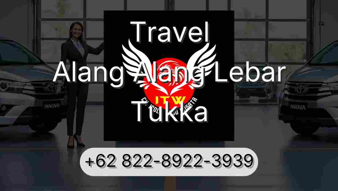 Travel Alang Alang Lebar Tukka