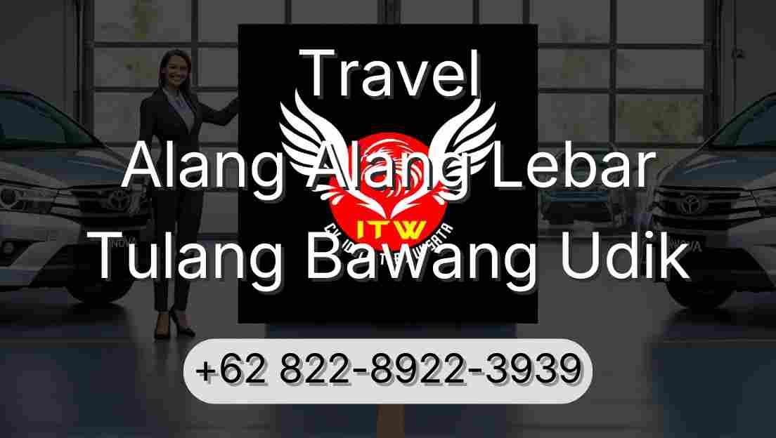 Travel Alang Alang Lebar Tulang Bawang Udik