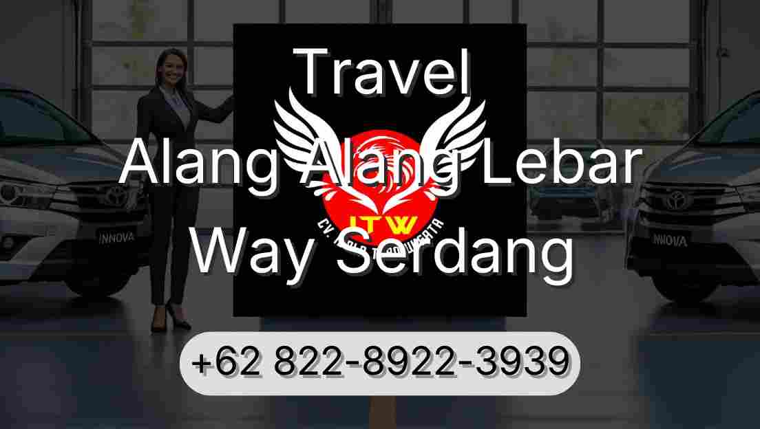 Travel Alang Alang Lebar Way Serdang