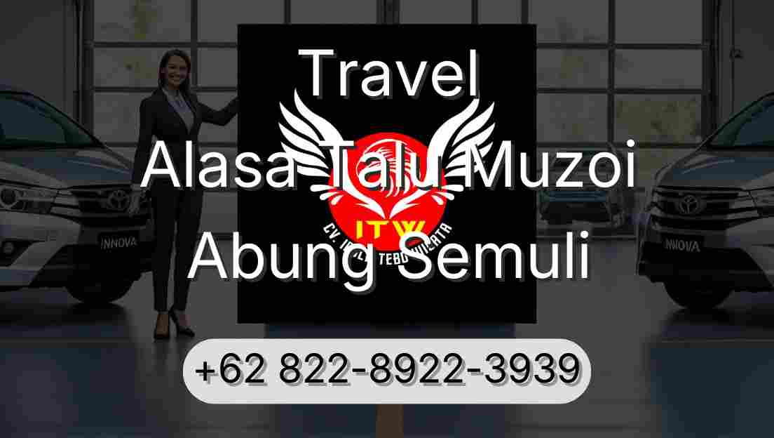 Travel Alasa Talu Muzoi Abung Semuli