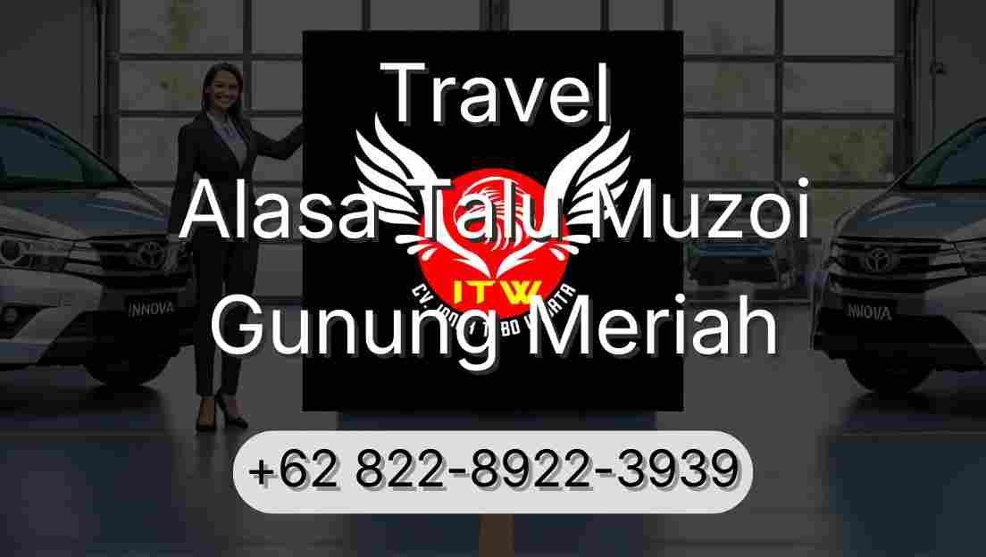 Travel Alasa Talu Muzoi Gunung Meriah