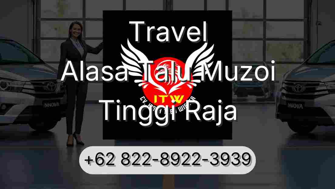 Travel Alasa Talu Muzoi Tinggi Raja