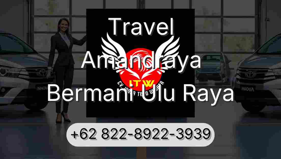 Travel Amandraya Bermani Ulu Raya