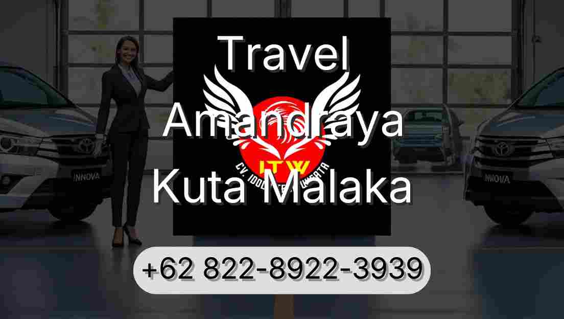 Travel Amandraya Kuta Malaka