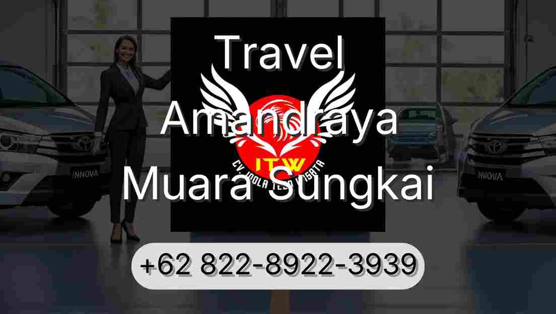 Travel Amandraya Muara Sungkai