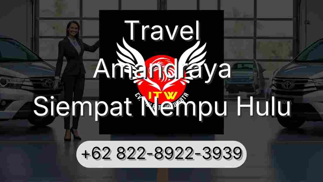 Travel Amandraya Siempat Nempu Hulu