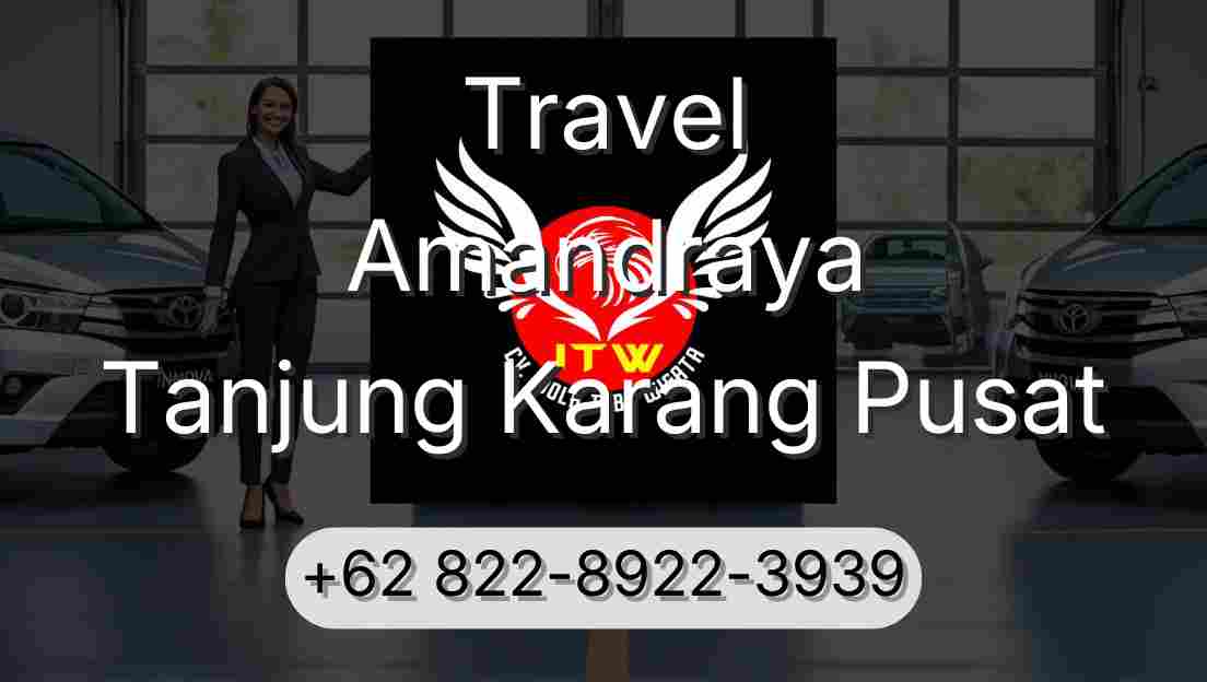 Travel Amandraya Tanjung Karang Pusat