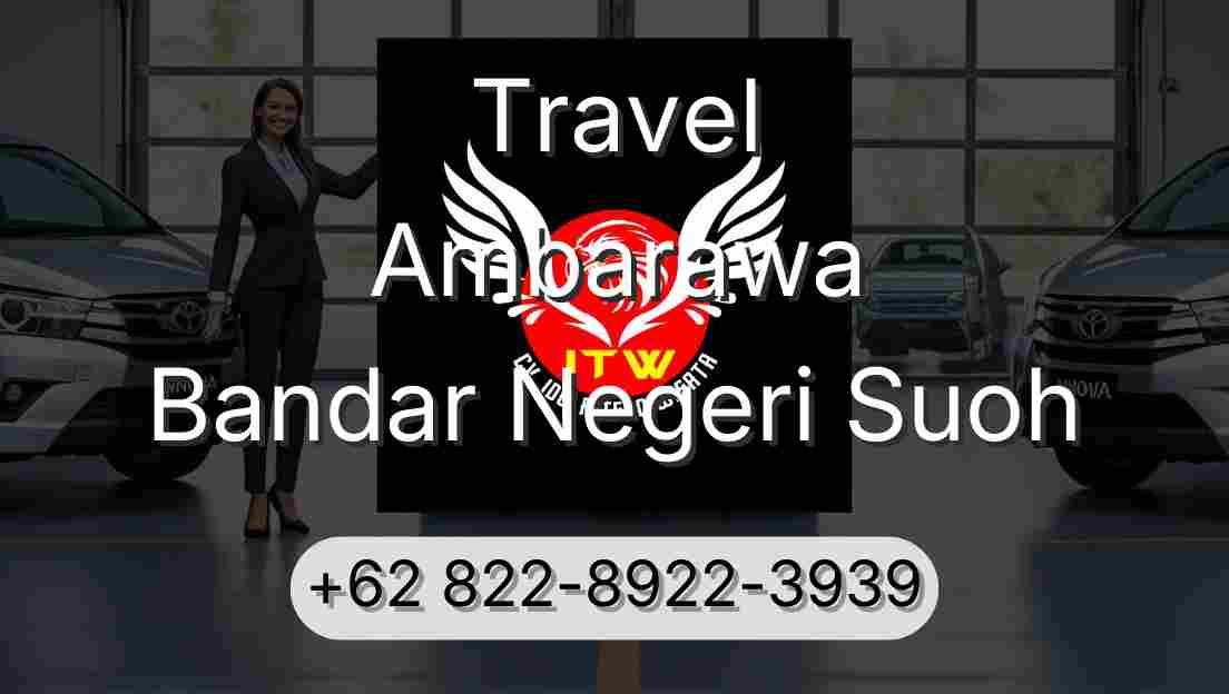Travel Ambarawa Bandar Negeri Suoh