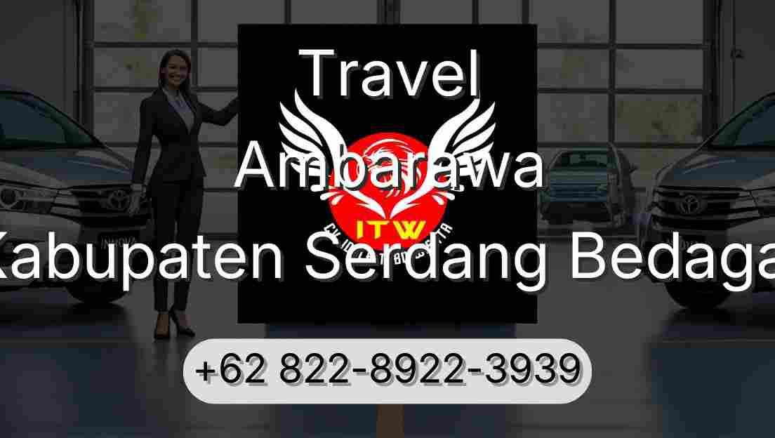 Travel Ambarawa Kabupaten Serdang Bedagai