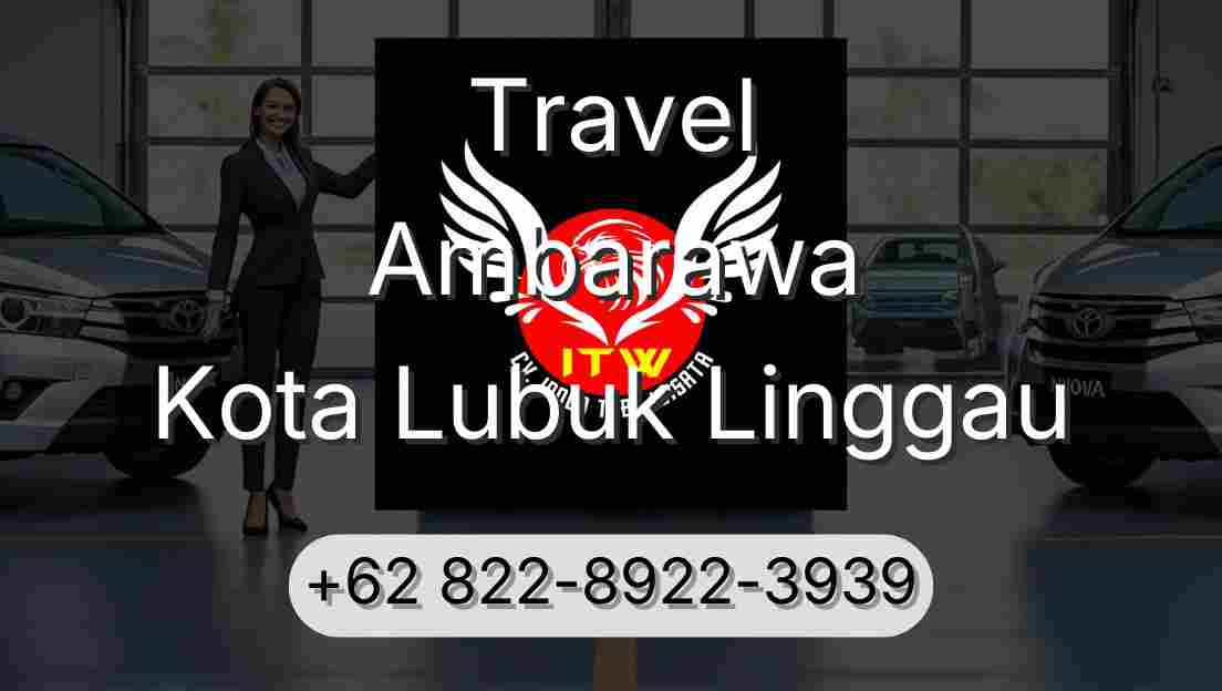 Travel Ambarawa Kota Lubuk Linggau