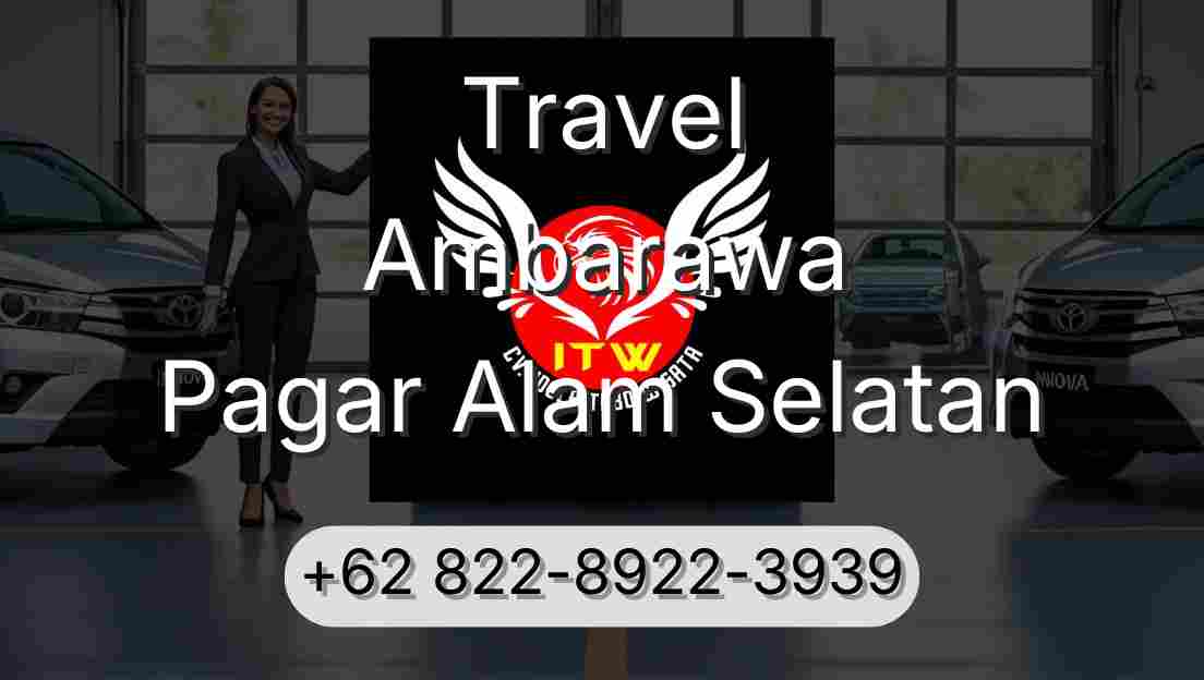 Travel Ambarawa Pagar Alam Selatan