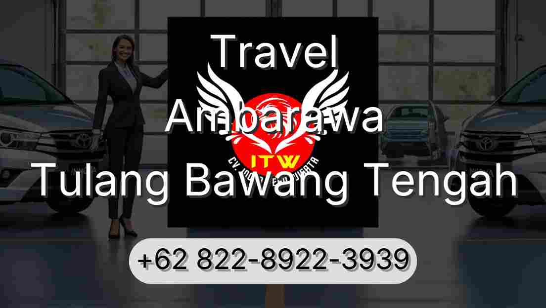 Travel Ambarawa Tulang Bawang Tengah