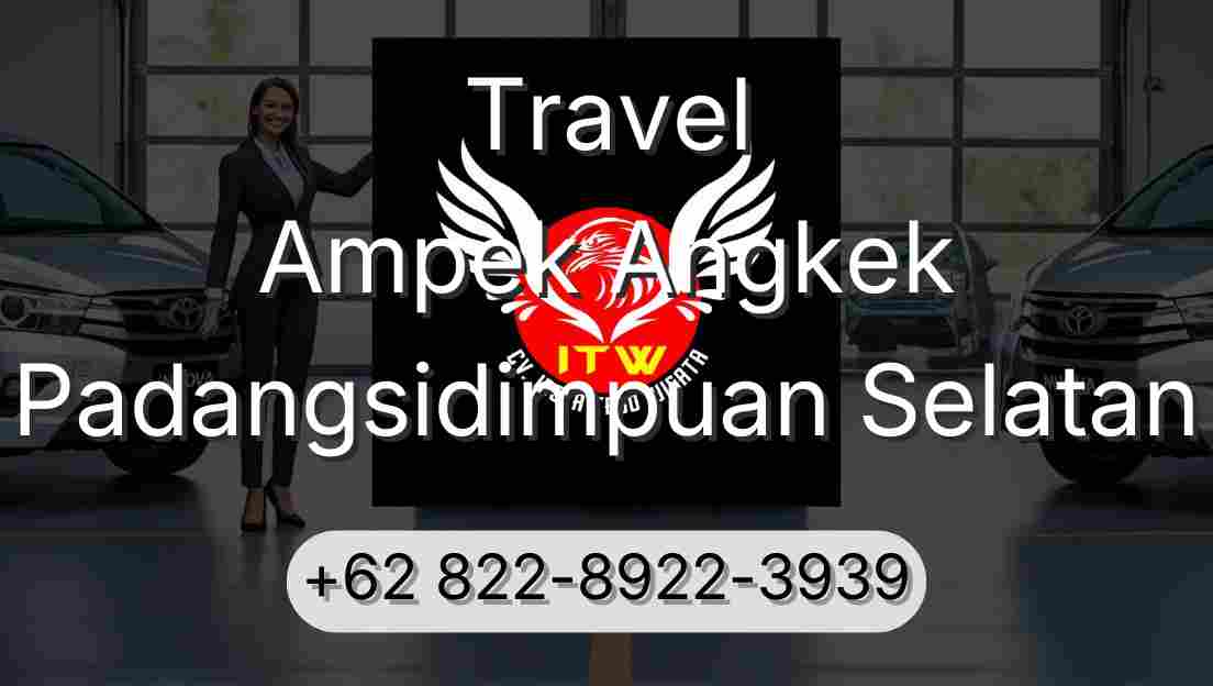 Travel Ampek Angkek Padangsidimpuan Selatan