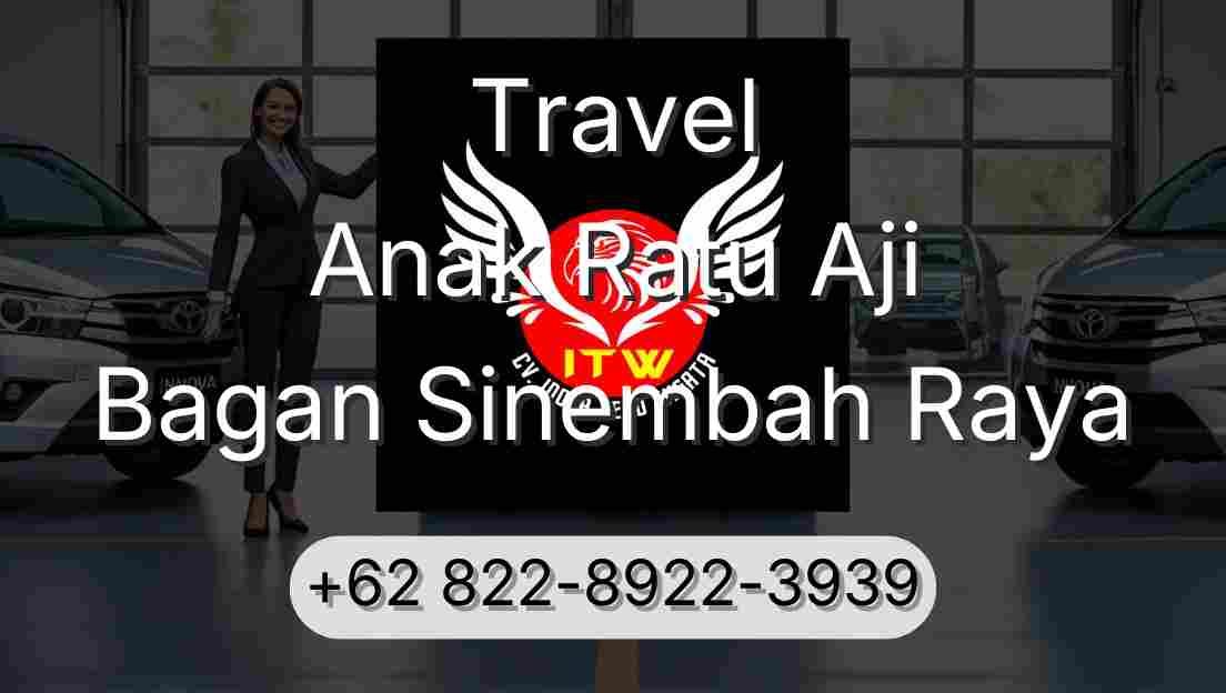 Travel Anak Ratu Aji Bagan Sinembah Raya