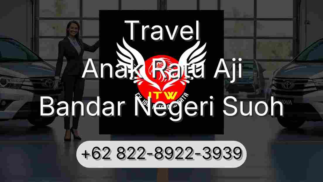 Travel Anak Ratu Aji Bandar Negeri Suoh