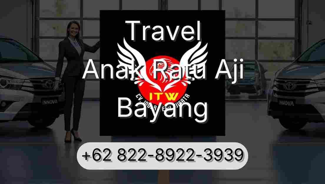 Travel Anak Ratu Aji Bayang