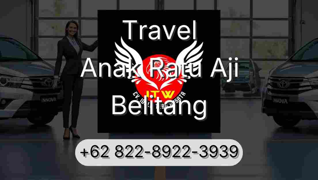 Travel Anak Ratu Aji Belitang