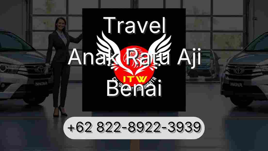 Travel Anak Ratu Aji Benai