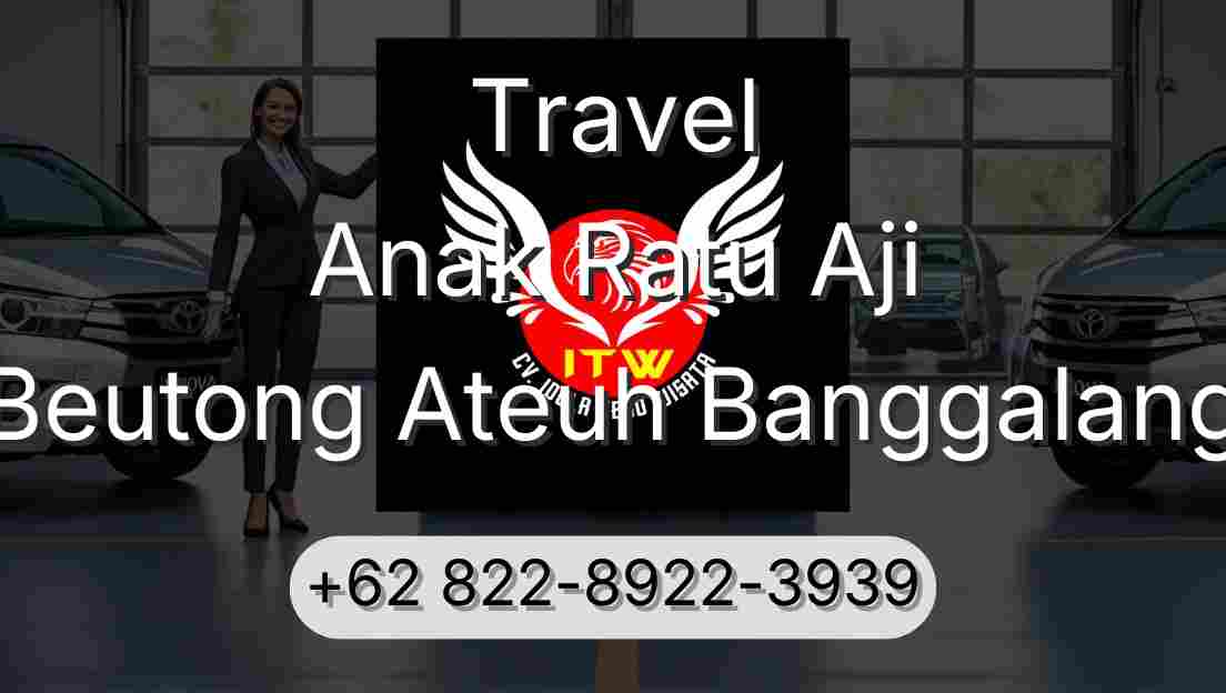 Travel Anak Ratu Aji Beutong Ateuh Banggalang