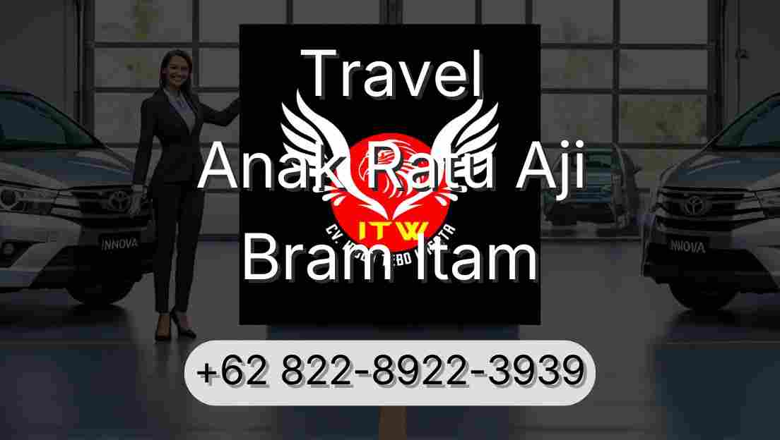 Travel Anak Ratu Aji Bram Itam