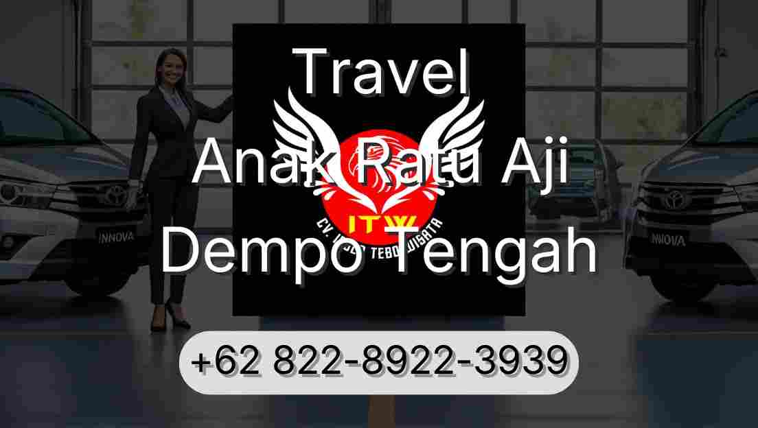 Travel Anak Ratu Aji Dempo Tengah