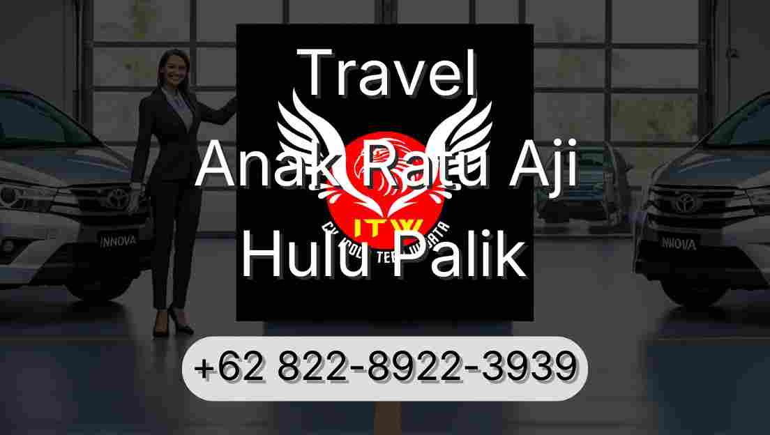 Travel Anak Ratu Aji Hulu Palik