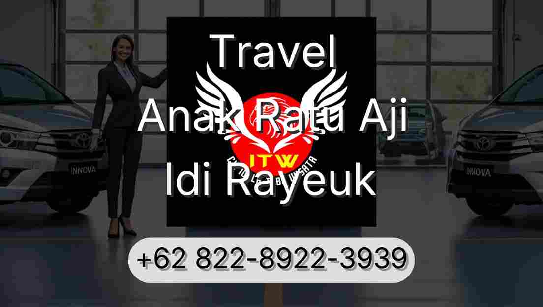 Travel Anak Ratu Aji Idi Rayeuk