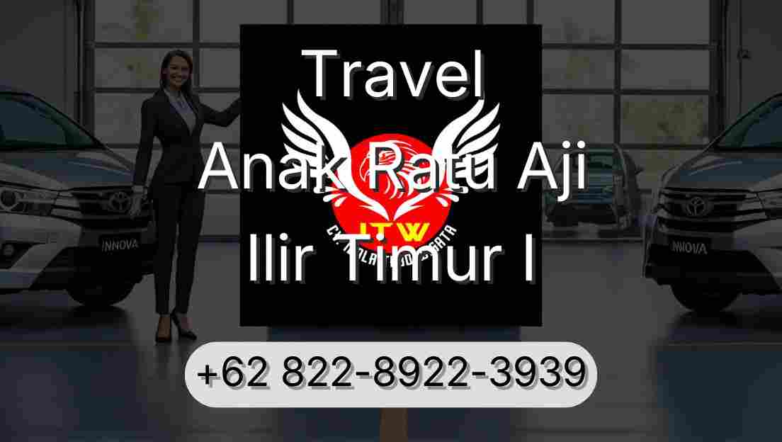 Travel Anak Ratu Aji Ilir Timur I