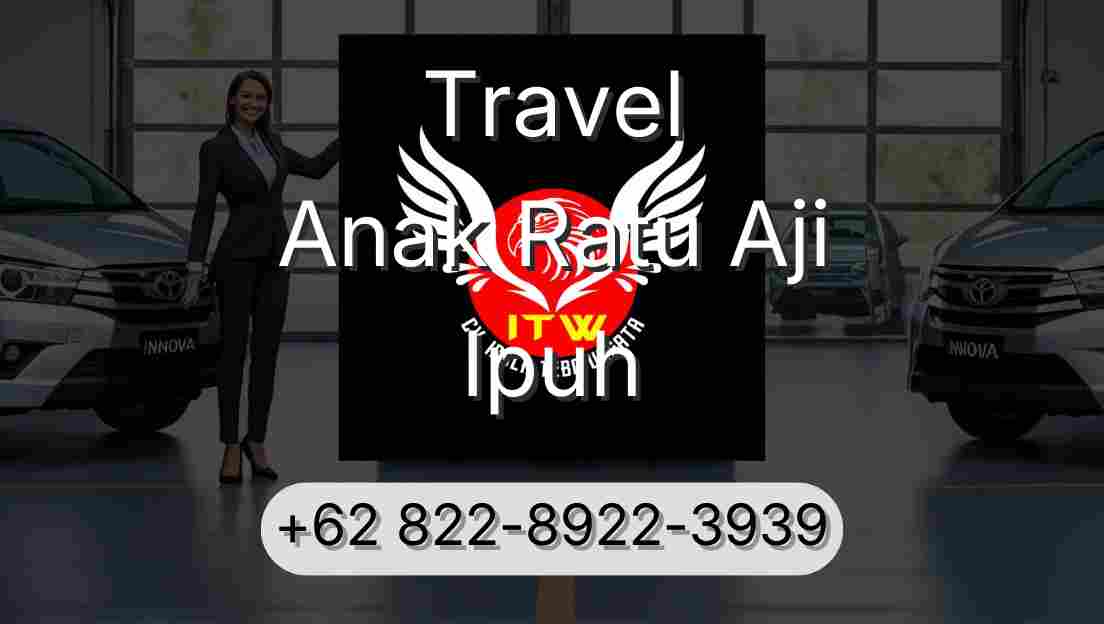 Travel Anak Ratu Aji Ipuh