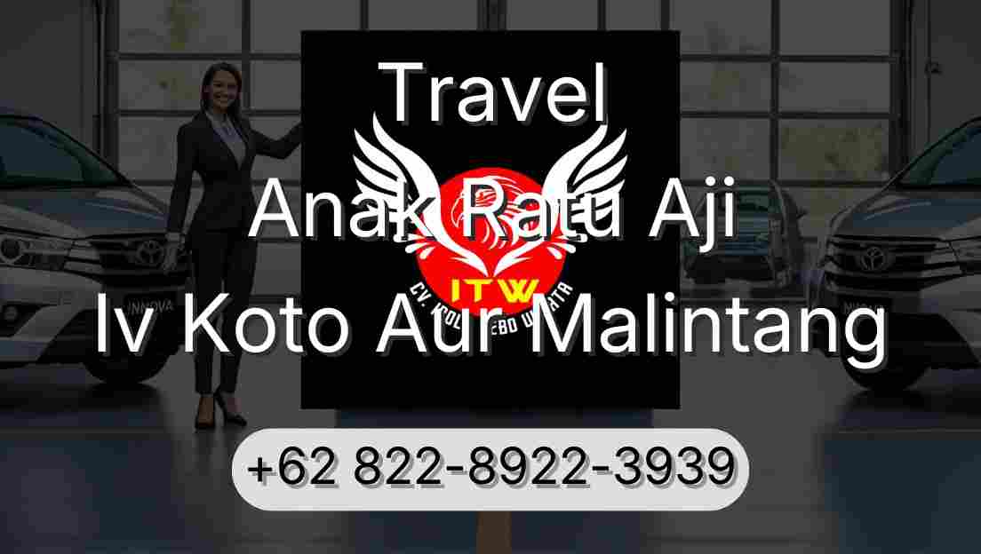 Travel Anak Ratu Aji Iv Koto Aur Malintang