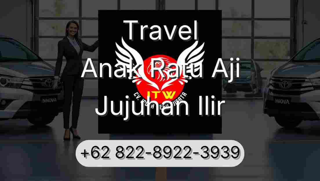 Travel Anak Ratu Aji Jujuhan Ilir