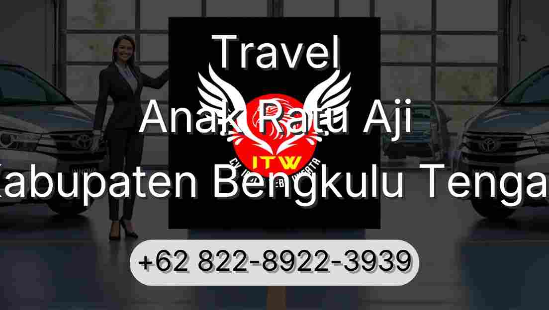 Travel Anak Ratu Aji Kabupaten Bengkulu Tengah