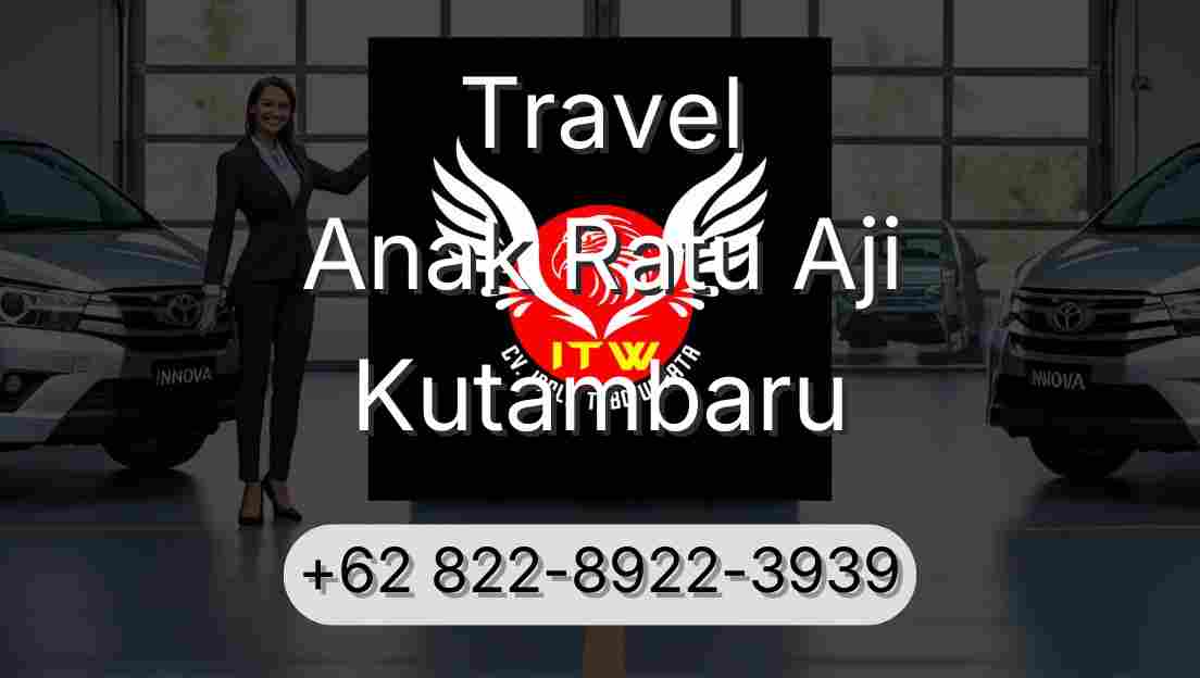 Travel Anak Ratu Aji Kutambaru
