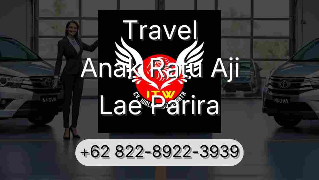 Travel Anak Ratu Aji Lae Parira