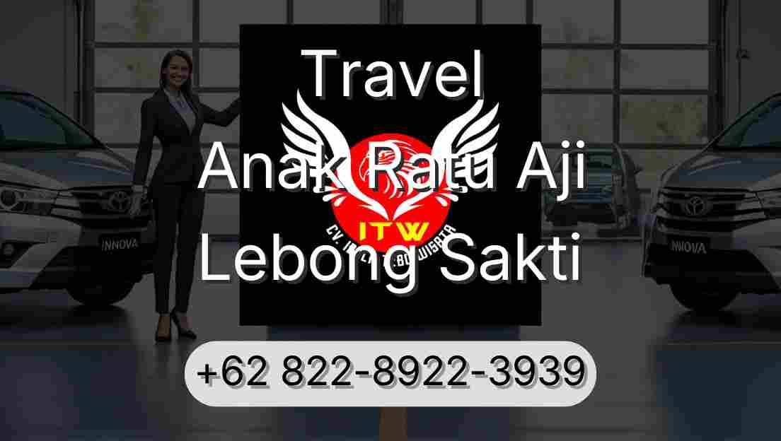 Travel Anak Ratu Aji Lebong Sakti