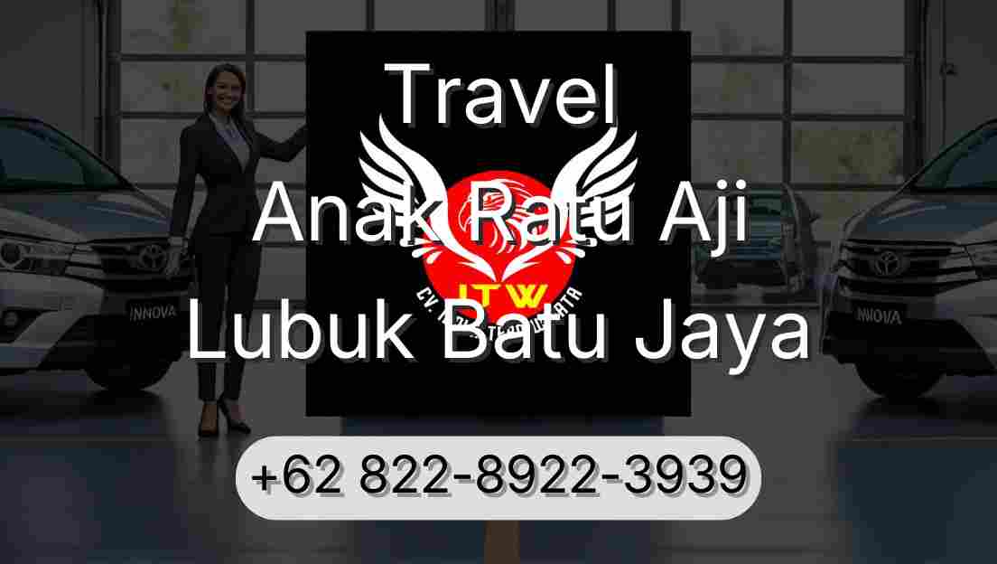 Travel Anak Ratu Aji Lubuk Batu Jaya