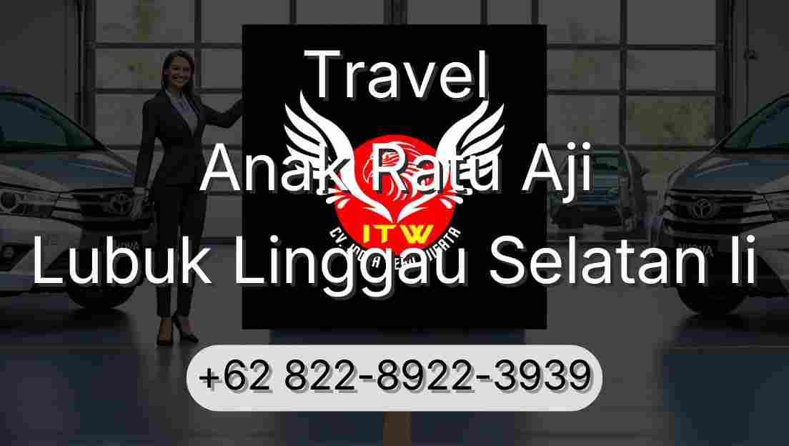 Travel Anak Ratu Aji Lubuk Linggau Selatan Ii