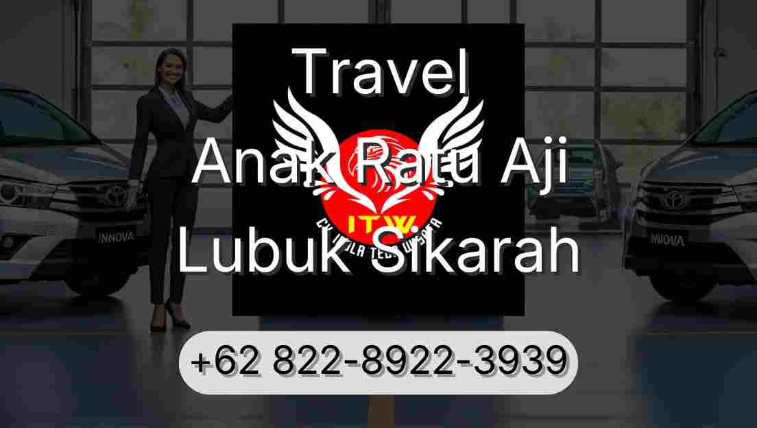 Travel Anak Ratu Aji Lubuk Sikarah