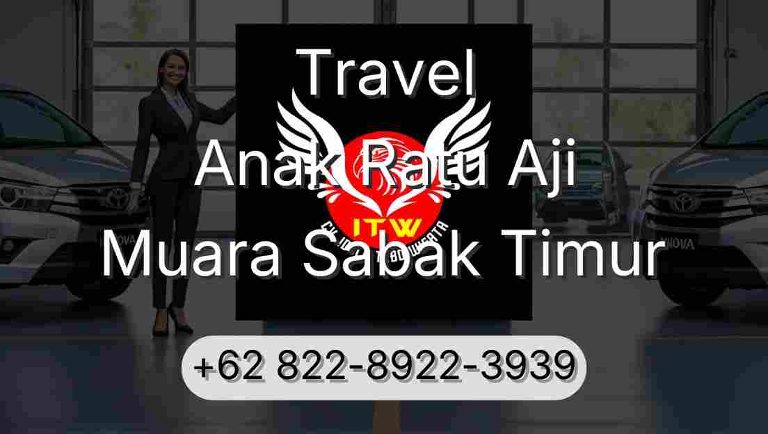 Travel Anak Ratu Aji Muara Sabak Timur