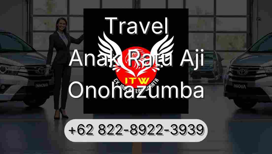 Travel Anak Ratu Aji Onohazumba