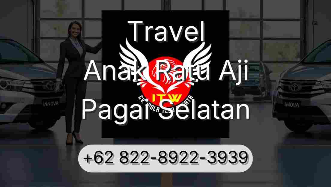 Travel Anak Ratu Aji Pagai Selatan