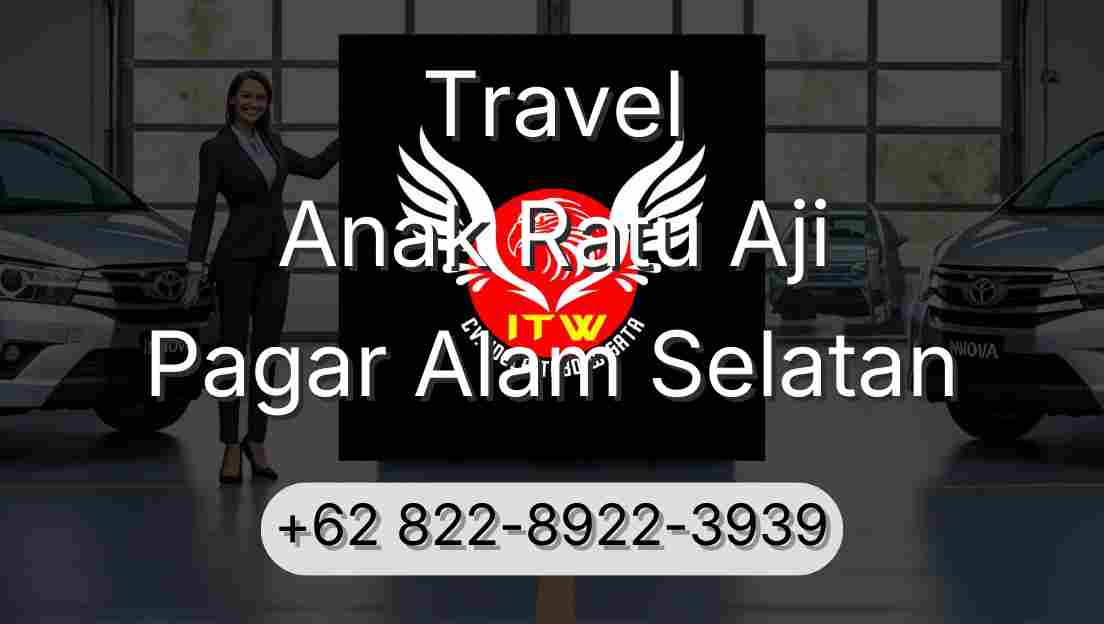 Travel Anak Ratu Aji Pagar Alam Selatan