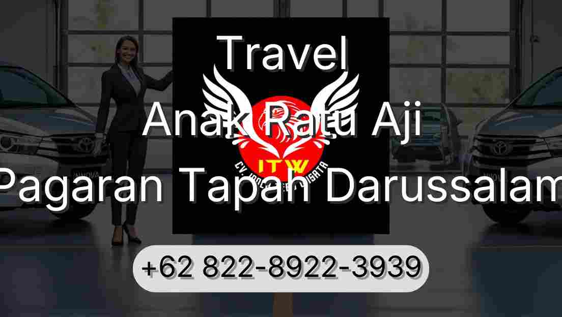 Travel Anak Ratu Aji Pagaran Tapah Darussalam