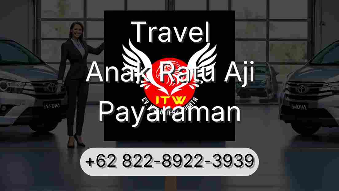 Travel Anak Ratu Aji Payaraman