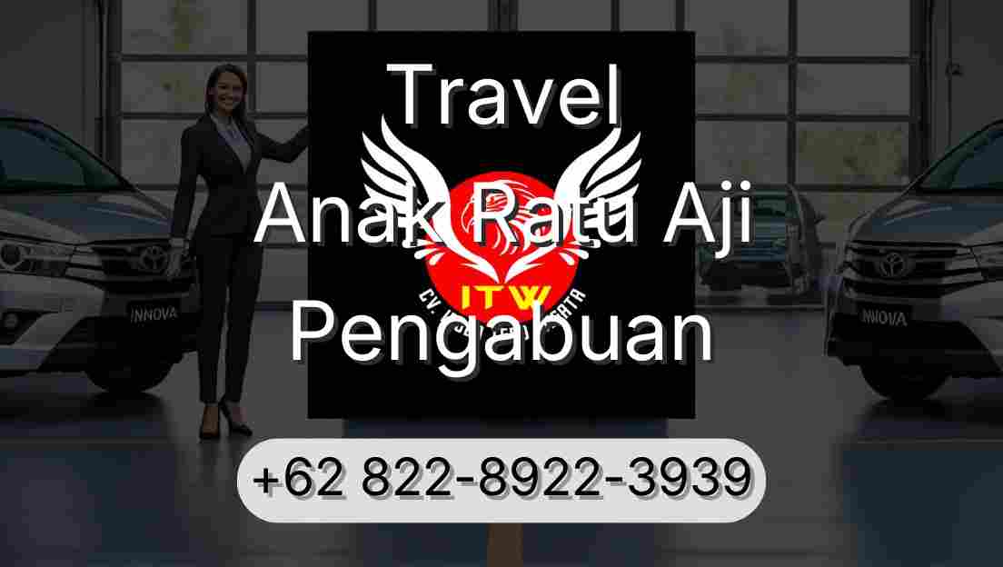 Travel Anak Ratu Aji Pengabuan