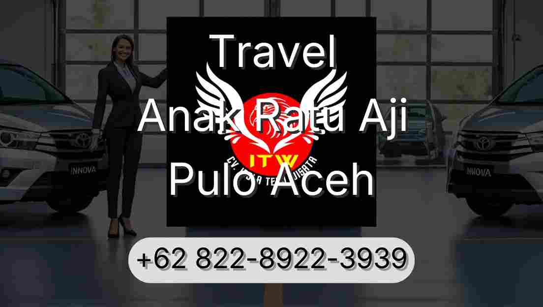 Travel Anak Ratu Aji Pulo Aceh