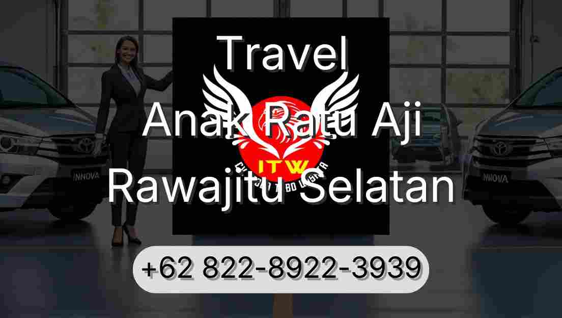 Travel Anak Ratu Aji Rawajitu Selatan