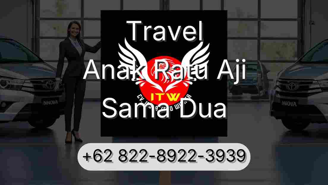 Travel Anak Ratu Aji Sama Dua