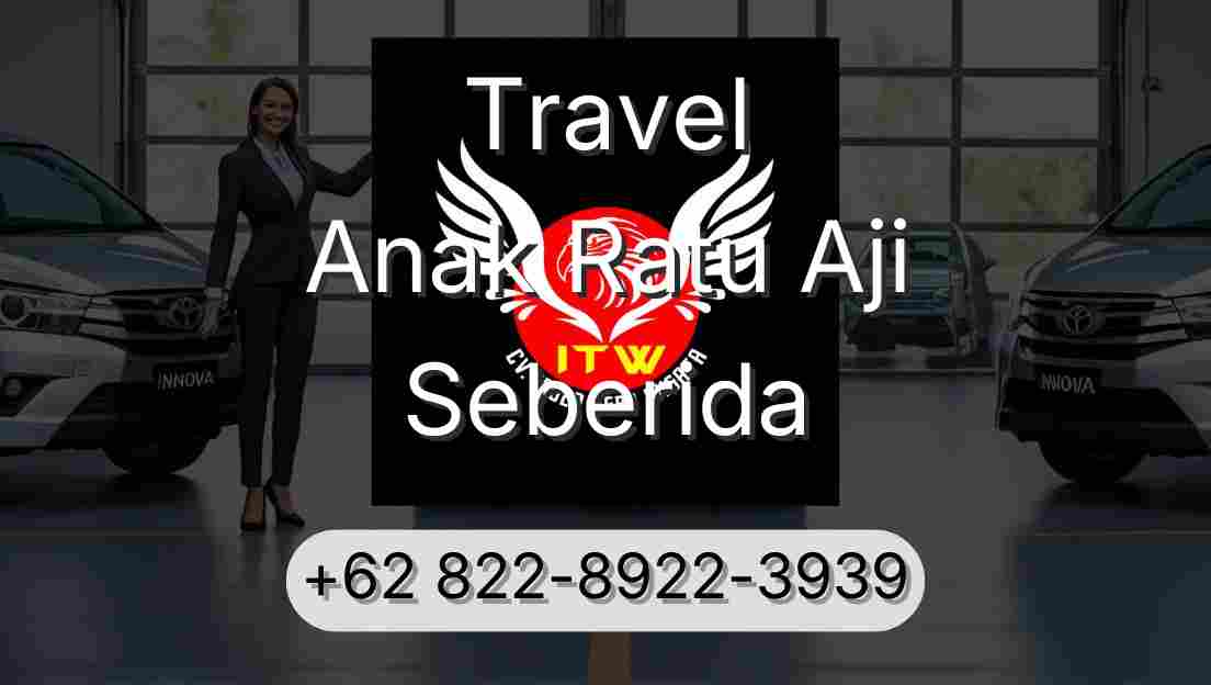 Travel Anak Ratu Aji Seberida